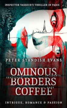 Ominous: Borders : Coffee (the Paris Thriller. A Novel)