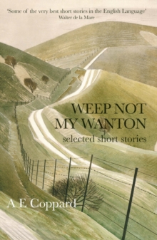 Weep Not My Wanton : Selected Short Stories, Paperback / softback Book Weep Not My Wanton : Selected Short Stories, Paperback / softback Book