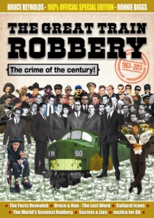 The Great Train Robbery 50th Anniversary:1963-2013