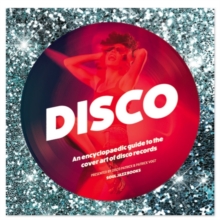 Disco : An Encyclopedic Guide to the Cover Art of Disco Records, Hardback Book Disco : An Encyclopedic Guide to the Cover Art of Disco Records, Hardback Book