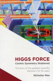 Higgs Force : Cosmic Symmetry Shattered