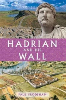 Hadrian and His Wall, Paperback Book Hadrian and His Wall, Paperback Book