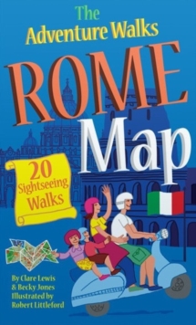 The Adventure Walks Rome Map : 20 Sightseeing Walks for Famillies, Sheet map, folded Book The Adventure Walks Rome Map : 20 Sightseeing Walks for Famillies, Sheet map, folded Book