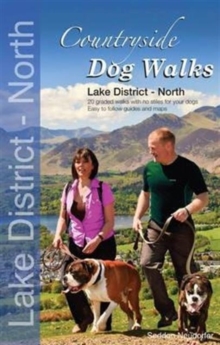 Countryside Dog Walks - Lake District North : 20 Graded Walks With No Stiles For Your Dogs