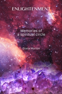 Enlightenment : Memories of a Spiritual Circle