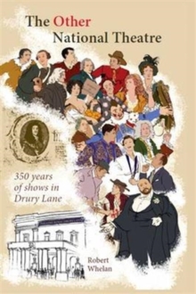 The Other National Theatre : 350 Years of Shows in Drury Lane