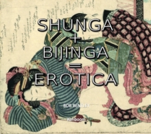 Shunga + Bijinga : The Art of Japan