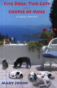 Five Dogs, Two Cats and a Couple of Mugs : A Greek Odyssey, Paperback Book Five Dogs, Two Cats and a Couple of Mugs : A Greek Odyssey, Paperback Book