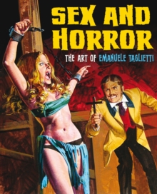 Sex And Horror: The Art Of Emanuele Taglietti