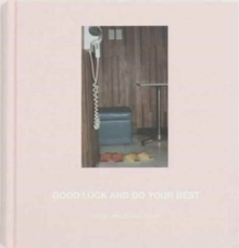 Good Luck and Do Your Best : 1, Hardback Book Good Luck and Do Your Best : 1, Hardback Book