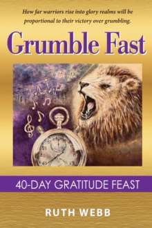 Grumble Fast : 40-Day Gratitude Feast