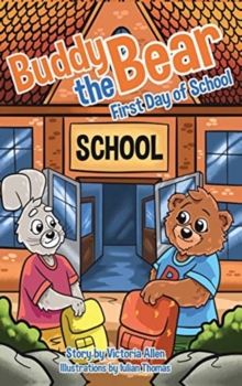 Buddy the Bear : First Day of School