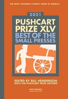 The Pushcart Prize XLV : Best of the Small Presses 2021 Edition