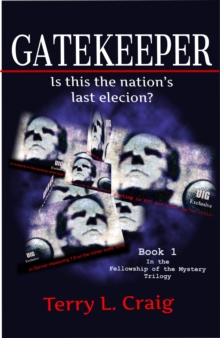 Gatekeeper, Is This the Nation's Last Election? : Fellowship of the Mystery trilogy, #1