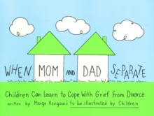 When Mom & Dad Separate : Children Can Learn to Cope with Grief from Divorce, Paperback Book When Mom & Dad Separate : Children Can Learn to Cope with Grief from Divorce, Paperback Book