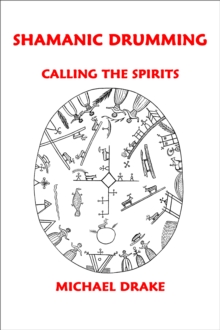 Shamanic Drumming: Calling the Spirits