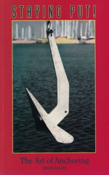 Staying Put! : The Art of Anchoring, Paperback Book Staying Put! : The Art of Anchoring, Paperback Book