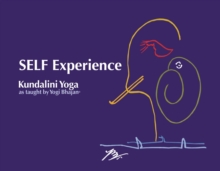 Self Experience : Kundalini Yoga as taught by Yogi Bhajan