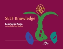 Self Knowledge : Kundalini Yoga as taught by Yogi Bhajan