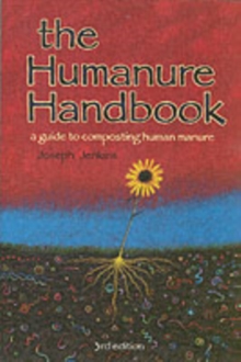 The Humanure Handbook : A Guide to Composting Human Manure, Paperback Book The Humanure Handbook : A Guide to Composting Human Manure, Paperback Book