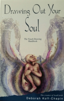 Drawing out Your Soul : The Touch Drawing Handbook, Paperback / softback Book Drawing out Your Soul : The Touch Drawing Handbook, Paperback / softback Book