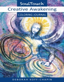 Creative Awakening Coloring Journal : Soul Touch Coloring Journal, Paperback / softback Book Creative Awakening Coloring Journal : Soul Touch Coloring Journal, Paperback / softback Book