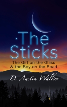 The Sticks : The Girl on the Glass and the Boy on the Road