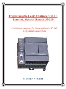 Programmable Logic Controller (Plc) Tutorial, Siemens Simatic S7-200