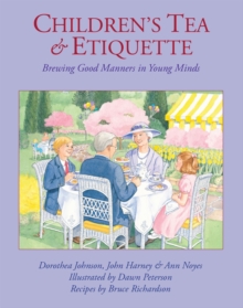 Children's Tea & Etiquette : Brewing Good Manners in Young Minds