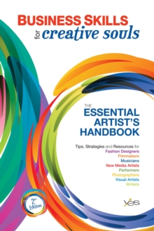 Business Skills for Creative Souls : The Essential Artist's Handbook