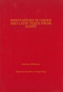 Annotations in Greek and Latin Texts from Egypt, Hardback Book Annotations in Greek and Latin Texts from Egypt, Hardback Book