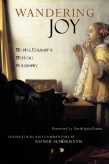 Wandering Joy : Meister Eckhart's Mystical Philosophy, Paperback Book Wandering Joy : Meister Eckhart's Mystical Philosophy, Paperback Book