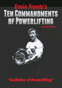 Ernie Frantz's Ten Commandments of Powerlifting Second Edition