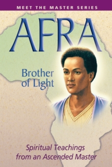 Afra: Brother of Light : Spiritual Teachings from an Ascended Master