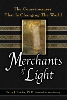 Merchants Of Light : The Consciousness That Is Changing The World