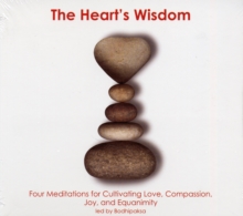 Heart's Wisdom : Four Meditations for Cultivating Love, Compassion, Joy, and Equanimity, CD-Audio Book Heart's Wisdom : Four Meditations for Cultivating Love, Compassion, Joy, and Equanimity, CD-Audio Book