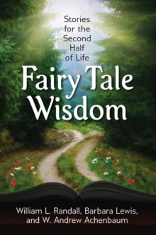 Fairy Tale Wisdom : Stories for the Second Half of Life