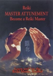 Reiki -- Master Attunement NTSC DVD : Become A Reiki Master, Digital Book Reiki -- Master Attunement NTSC DVD : Become A Reiki Master, Digital Book
