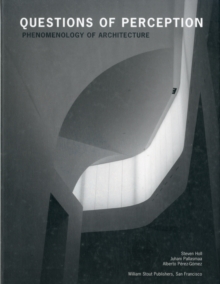 Questions of Perception : Phenomenology of Architecture, Paperback Book Questions of Perception : Phenomenology of Architecture, Paperback Book