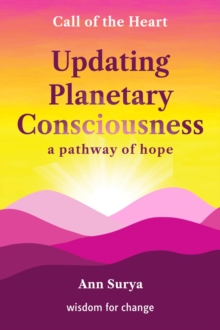 Updating Planetary Consciousness : a pathway of hope