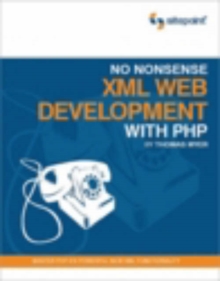 No Nonsense XML Web Development With PHP, Paperback / softback Book No Nonsense XML Web Development With PHP, Paperback / softback Book