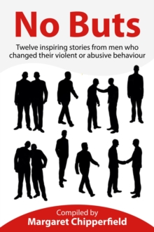 No Buts - Twelve inspiring stories from men who changed their violent or abusive behaviour