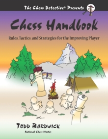 Chess Handbook : Rules, Tactics, and Strategies for the Improving Player