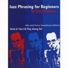 Jazz Phrasing for Saxophone Volume 1