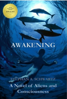 Awakening : A Novel of Aliens and Consciousness