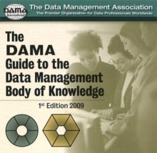 DAMA Guide to the Data Management Body of Knowledge, CD-ROM Book DAMA Guide to the Data Management Body of Knowledge, CD-ROM Book