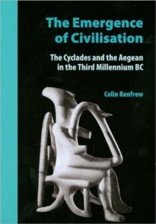 The Emergence of Civilisation : The Cyclades and the Aegean in the Third Millennium BC, Hardback Book The Emergence of Civilisation : The Cyclades and the Aegean in the Third Millennium BC, Hardback Book