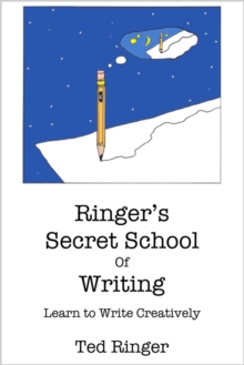 Ringer's Secret School of Writing - Learn to Write Creatively