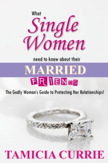 What Single Women Need To Know About Their Married Friends!