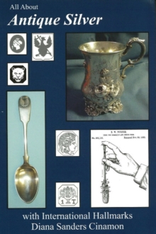 All About Antique Silver : with International Hallmarks, Paperback Book All About Antique Silver : with International Hallmarks, Paperback Book
